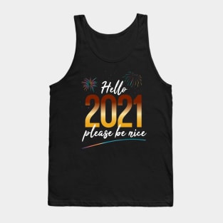 Hello 2021 please be nice Tank Top